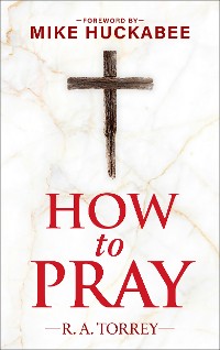 Cover How to Pray and How to Study the Bible for Greatest Profit