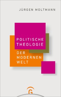 Cover Politische Theologie der Modernen Welt