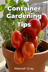 Cover Container Gardening Tips