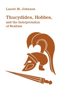 Cover Thucydides, Hobbes, and the Interpretation of Realism