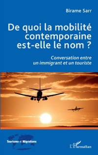 Cover De quoi la mobilité contemporaine est-elle le nom ?