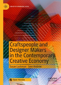 Cover Craftspeople and Designer Makers in the Contemporary Creative Economy