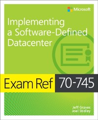 Cover Exam Ref 70-745 Implementing a Software-Defined DataCenter