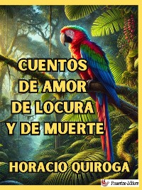 Cover Cuentos de amor de locura y de muerte