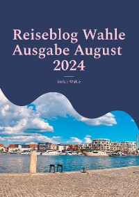 Cover Reiseblog Wahle Ausgabe August 2024