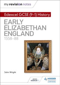 Cover My Revision Notes: Edexcel GCSE (9-1) History: Early Elizabethan England, 1558 88
