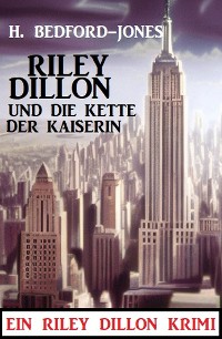 Cover Riley Dillon und die Kette der Kaiserin: Ein Riley Dillon Krimi