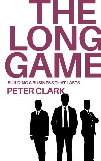 Cover The Long Game - Building a Business That Lasts