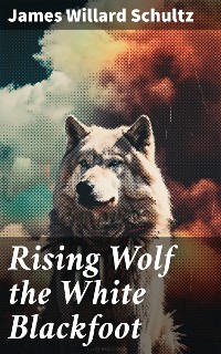 Cover Rising Wolf the White Blackfoot