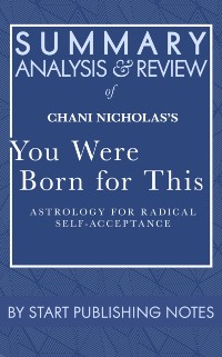 Cover Summary, Analysis, and Review of Chani Nicholas's You Were Born for This