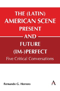 Cover The (Latin) American Scene, Present and Future (Im-)Perfect