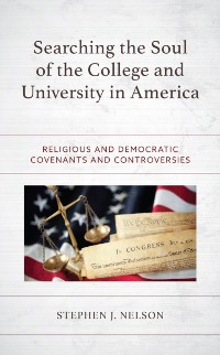 Cover Searching the Soul of the College and University in America