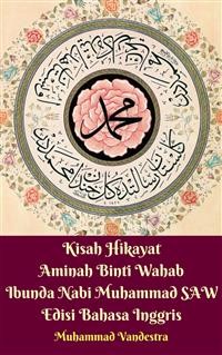 Cover Kisah Hikayat Aminah Binti Wahab Ibunda Nabi Muhammad SAW Edisi Bahasa Inggris