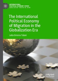 Cover The International Political Economy of Migration in the Globalization Era