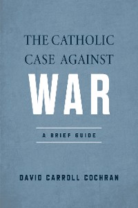 Cover The Catholic Case against War