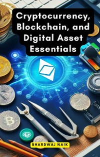 Cover Cryptocurrency, Blockchain, and Digital Asset Essentials