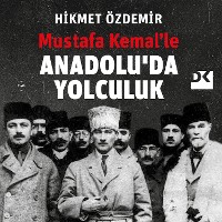 Cover Mustafa Kemal'le Anadolu'da Yolculuk
