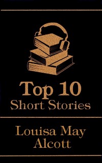 Cover Top 10 Short Stories - Louisa May Alcott