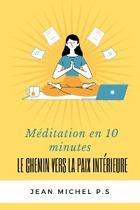 Cover Méditation en 10 minutes - Le chemin vers la paix intérieure en 27 chapitres