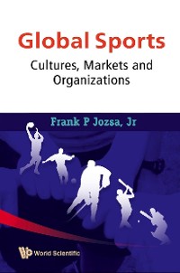 Cover Global Sports: Cultures, Markets And Organizations