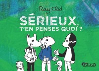 Cover Sérieux, t''en penses quoi ?