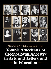 Cover Notable Americans of Czechoslovak Ancestry  in Arts and Letters and in Education