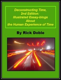 Cover Deconstructing Time, 2nd Edition: Illustrated Essay-blogs About the Human Experience of Time