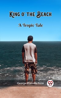 Cover King o' the Beach A Tropic Tale