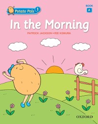 Cover In the Morning (Potato Pals 1 Book A)