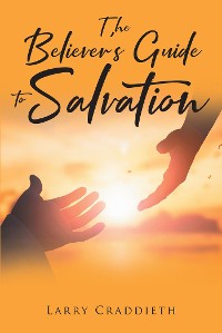 Cover The Believer's Guide to Salvation