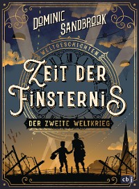 Cover Weltgeschichte(n) - Zeit der Finsternis: Der Zweite Weltkrieg