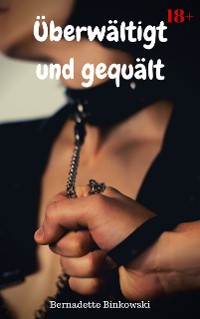 Cover Überwältigt und gequält