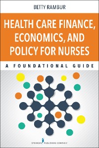 Cover Health Care Finance, Economics, and Policy for Nurses