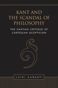Cover Kant and the Scandal of Philosophy