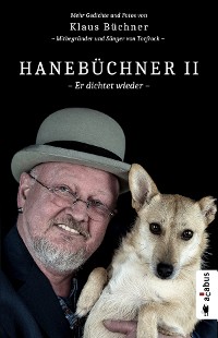 Cover Hanebüchner 2 - Er dichtet wieder. Mehr Gedichte und Fotos von Klaus Büchner - Mitbegründer und Sänger von Torfrock