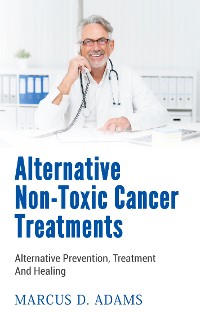 Cover Alternative Non-Toxic Cancer Treatments