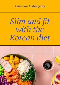 Cover Slim and fit with the Korean diet