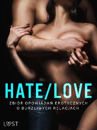Cover Hate/Love – zbiór opowiadań erotycznych o burzliwych relacjach 