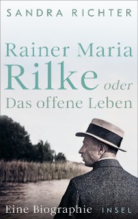 Cover Rainer Maria Rilke oder Das offene Leben