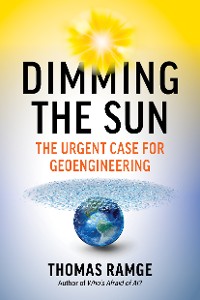 Cover Dimming the Sun: The Urgent Case for Geoengineering