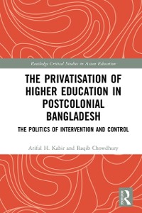 Cover Privatisation of Higher Education in Postcolonial Bangladesh