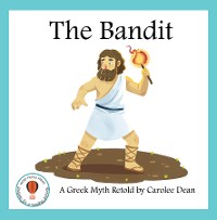 Cover The Bandit: A Greek Myth Retold