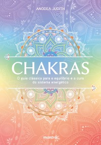 Cover Chakras — O guia clássico para o equilíbrio e a cura do sistema energético