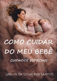 Cover Como Cuidar Do Meu Bebê