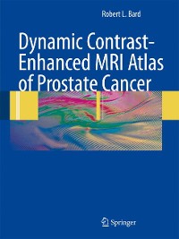 Cover Dynamic Contrast-Enhanced MRI Atlas of Prostate Cancer