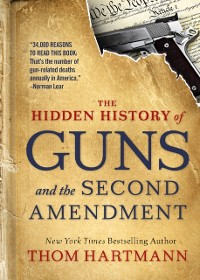 Cover Hidden History of Guns and the Second Amendment