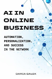 Cover AI in Online Business: Automation, Personalization, and Success in the Network