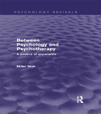 Cover Between Psychology and Psychotherapy (Psychology Revivals)