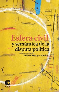 Cover Esfera civil y semántica de la disputa política