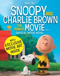Cover Snoopy & Charlie Brown: The Peanuts Movie Official Movie Novel